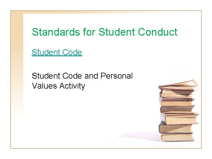 Standards for Student Conduct Student Code and Personal Values Activity 