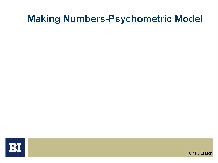 Making Numbers-Psychometric Model Ulf H. Olsson 