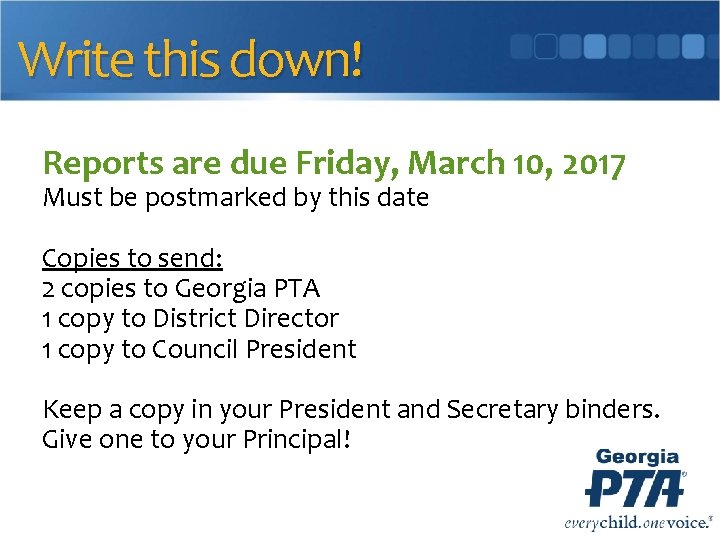 Write this down! Reports are due Friday, March 10, 2017 Must be postmarked by