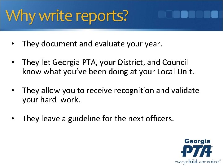 Why write reports? • They document and evaluate your year. • They let Georgia