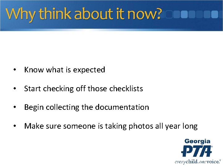 Why think about it now? • Know what is expected • Start checking off