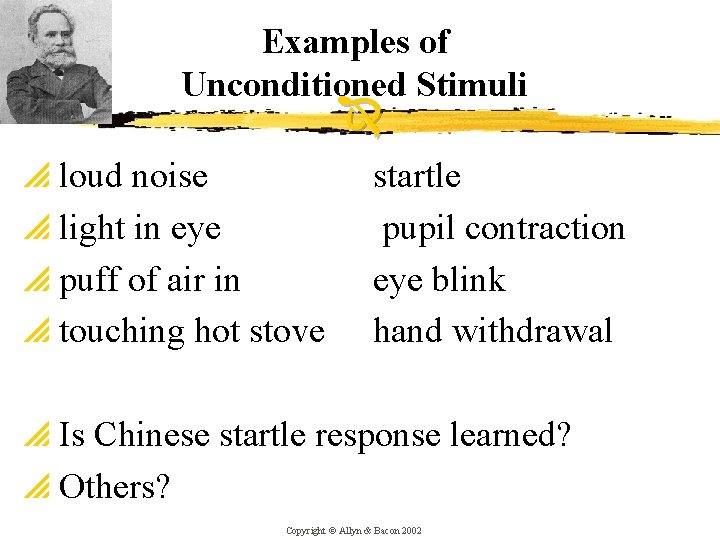 Examples of Unconditioned Stimuli p loud noise p light in eye p puff of