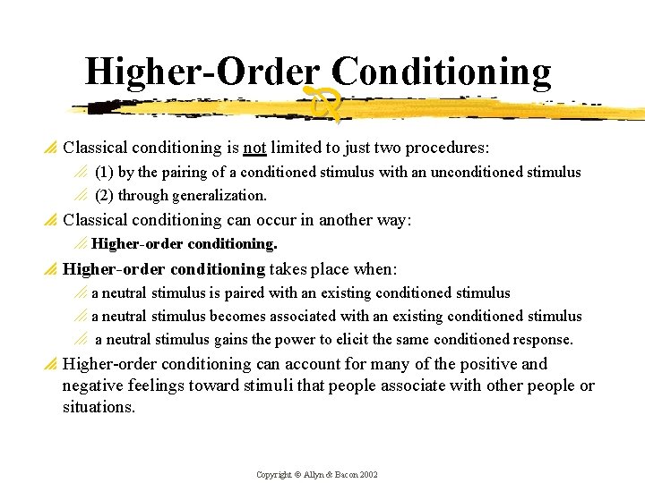 Higher-Order Conditioning p Classical conditioning is not limited to just two procedures: o (1)