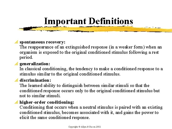 Important Definitions p spontaneous recovery: The reappearance of an extinguished response (in a weaker