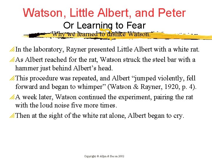 Watson, Little Albert, and Peter Or Learning to Fear Why we learned to dislike