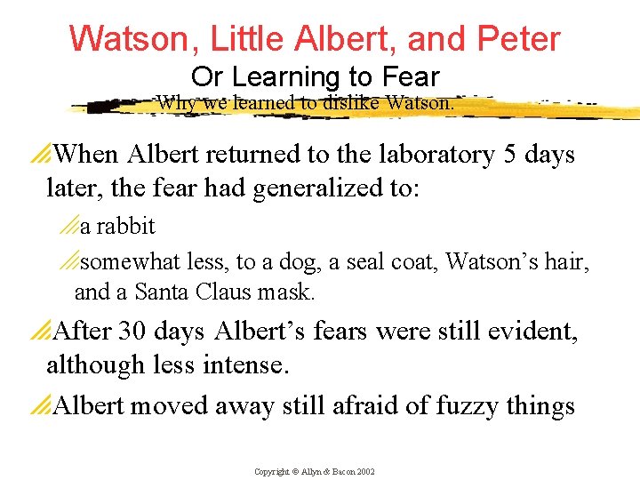 Watson, Little Albert, and Peter Or Learning to Fear Why we learned to dislike