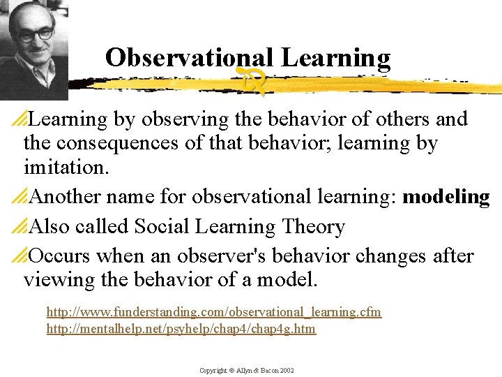 Observational Learning p. Learning by observing the behavior of others and the consequences of