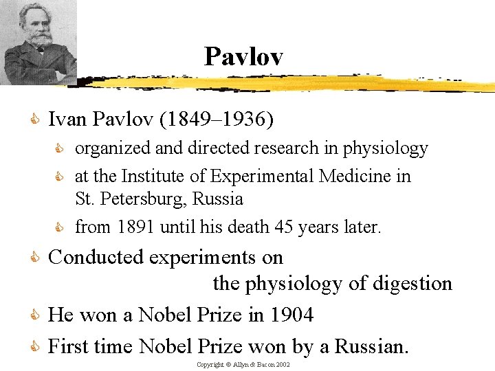 Pavlov C Ivan Pavlov (1849– 1936) C C C organized and directed research in