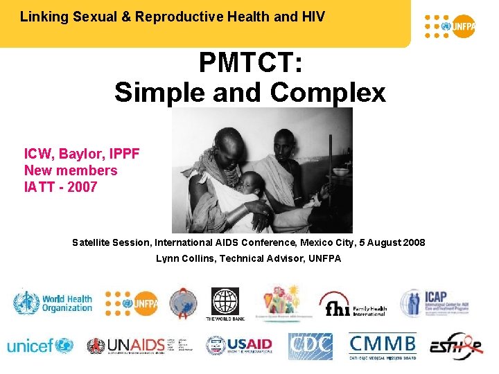 Linking Sexual & Reproductive Health and HIV PMTCT: Simple and Complex ICW, Baylor, IPPF