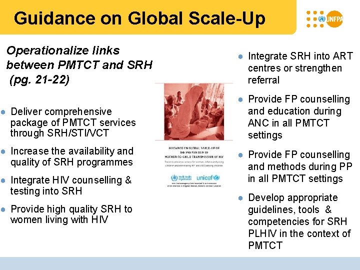 Guidance on Global Scale-Up Operationalize links between PMTCT and SRH (pg. 21 -22) ●