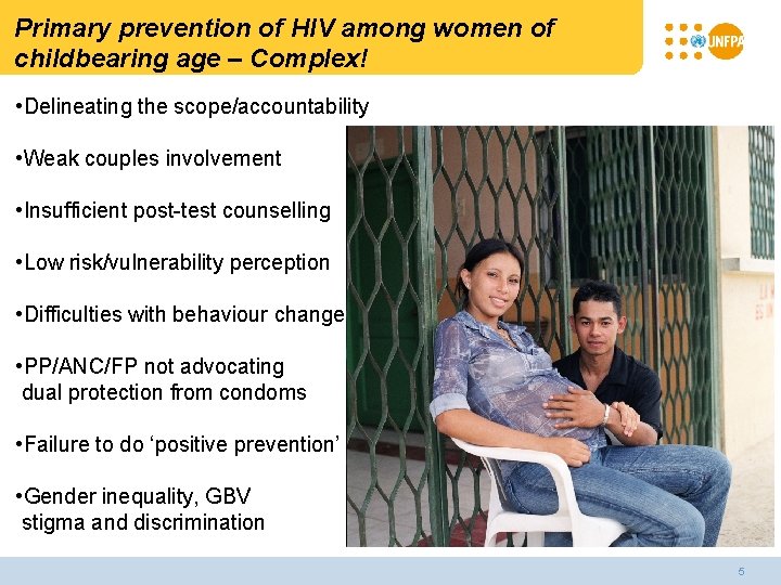 Primary prevention of HIV among women of childbearing age – Complex! • Delineating the