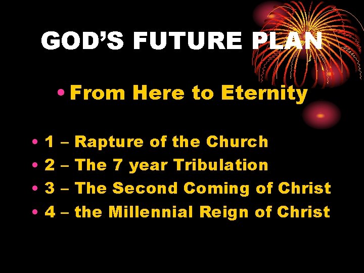 GOD’S FUTURE PLAN • From Here to Eternity • • 1 2 3 4