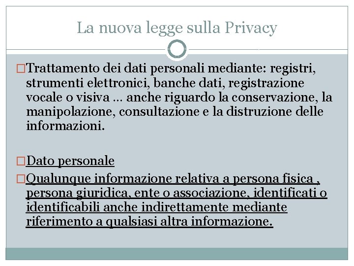 La nuova legge sulla Privacy �Trattamento dei dati personali mediante: registri, strumenti elettronici, banche