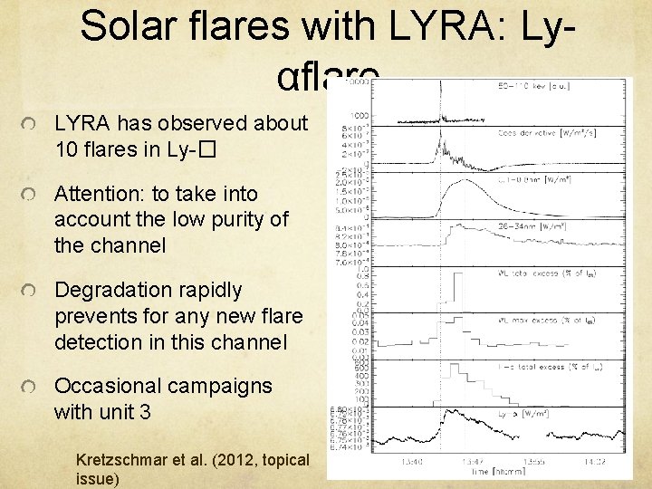 Solar flares with LYRA: Lyαflare LYRA has observed about 10 flares in Ly-� Attention:
