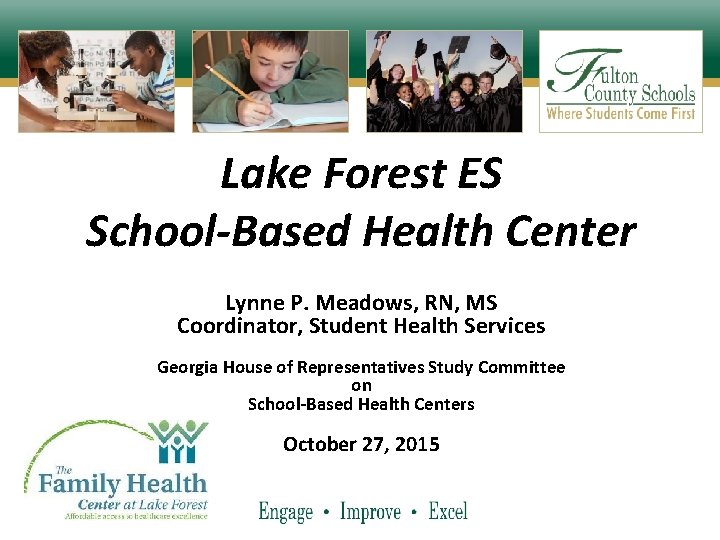 Lake Forest ES School-Based Health Center Lynne P. Meadows, RN, MS Coordinator, Student Health