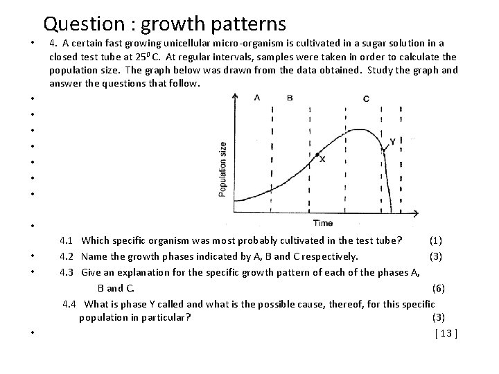 • Question : growth patterns 4. A certain fast growing unicellular micro-organism is • Question : growth patterns 4. A certain fast growing unicellular micro-organism is