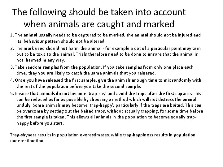 The following should be taken into account when animals are caught and marked 1. The following should be taken into account when animals are caught and marked 1.