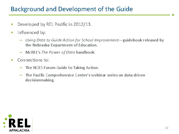 Background and Development of the Guide • Developed by REL Pacific in 2012/13. •