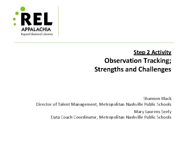 Step 2 Activity Observation Tracking; Strengths and Challenges Shannon Black Director of Talent Management,