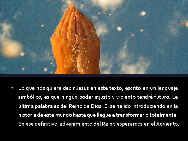  • Lo que nos quiere decir Jesús en este texto, escrito en un