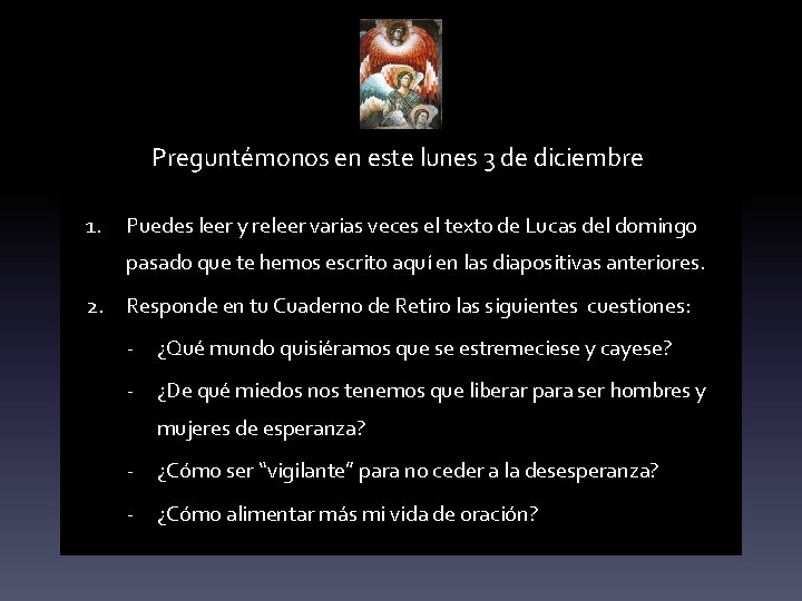 Preguntémonos en este lunes 3 de diciembre 1. Puedes leer y releer varias veces