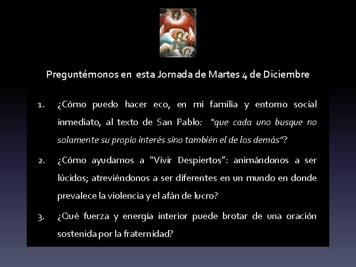 Preguntémonos en esta Jornada de Martes 4 de Diciembre 1. ¿Cómo puedo hacer eco,