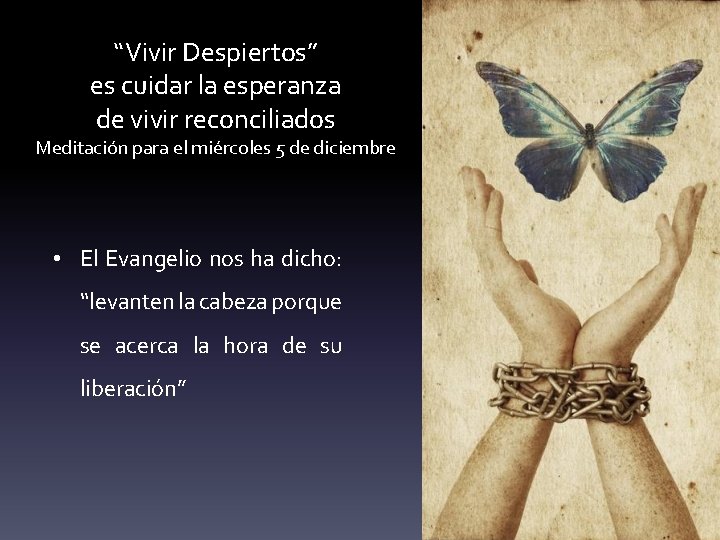 “Vivir Despiertos” es cuidar la esperanza de vivir reconciliados Meditación para el miércoles 5