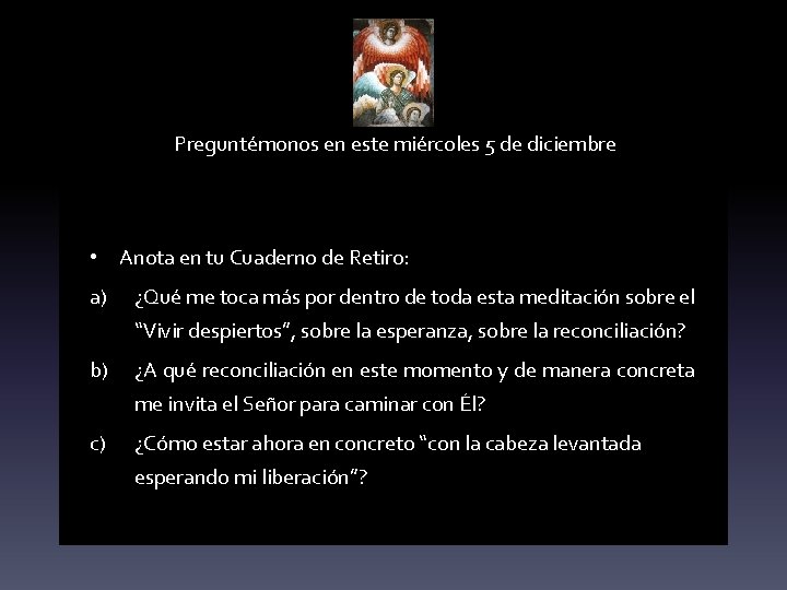 Preguntémonos en este miércoles 5 de diciembre • Anota en tu Cuaderno de Retiro: