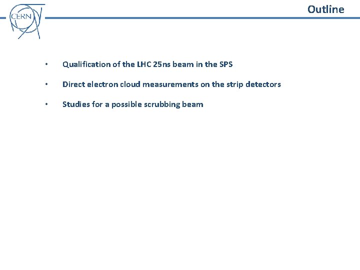 Outline • Qualification of the LHC 25 ns beam in the SPS • Direct