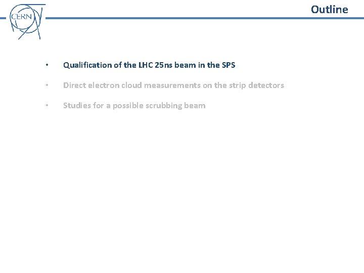 Outline • Qualification of the LHC 25 ns beam in the SPS • Direct