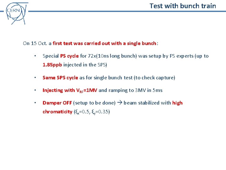 Test with bunch train On 15 Oct. a first test was carried out with