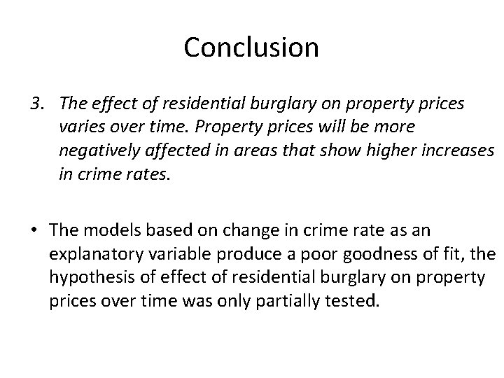 Conclusion 3. The effect of residential burglary on property prices varies over time. Property