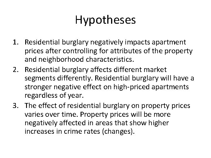 Hypotheses 1. Residential burglary negatively impacts apartment prices after controlling for attributes of the