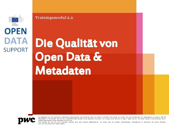Trainingsmodul 2. 2 Die Qualität von Open Data & Metadaten Die Mitglieder des Pw.