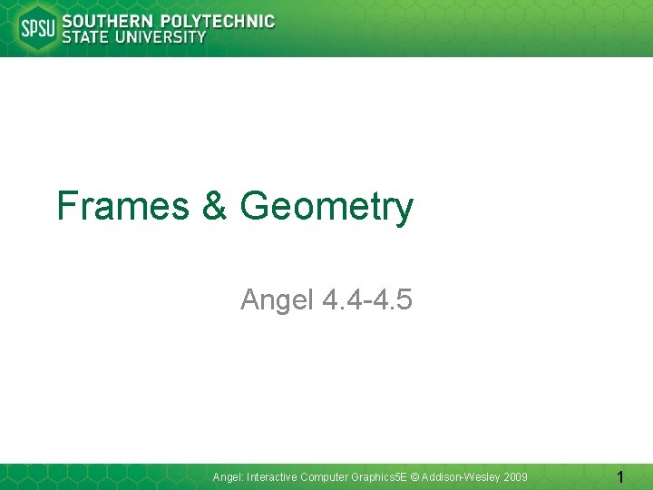 Frames & Geometry Angel 4. 4 -4. 5 Angel: Interactive Computer Graphics 5 E