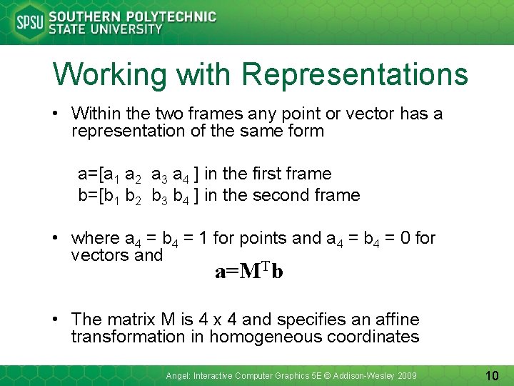 Working with Representations • Within the two frames any point or vector has a