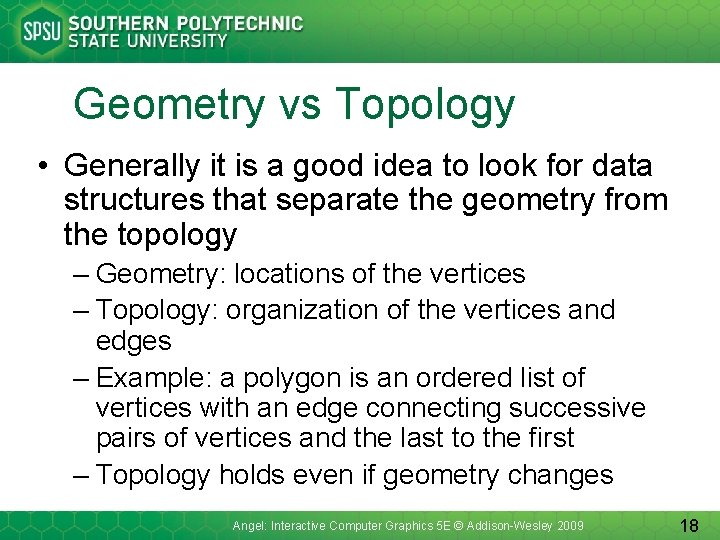Geometry vs Topology • Generally it is a good idea to look for data