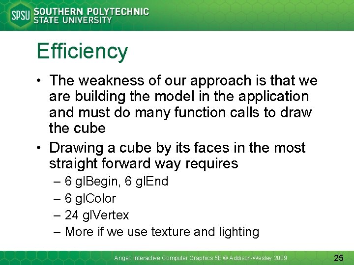 Efficiency • The weakness of our approach is that we are building the model