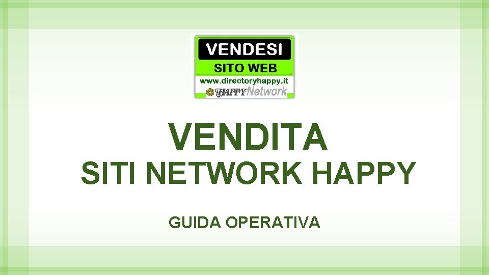 VENDITA SITI NETWORK HAPPY GUIDA OPERATIVA 