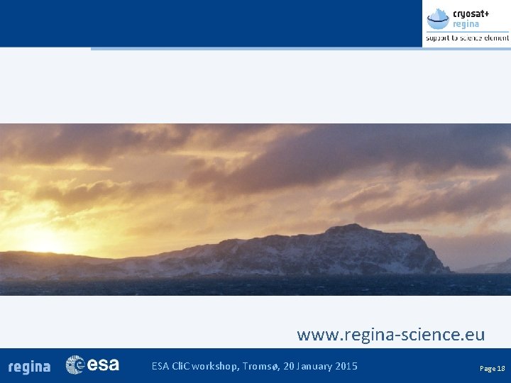 www. regina-science. eu ESA Cli. C workshop, Tromsø, 20 January 2015 Page 18 