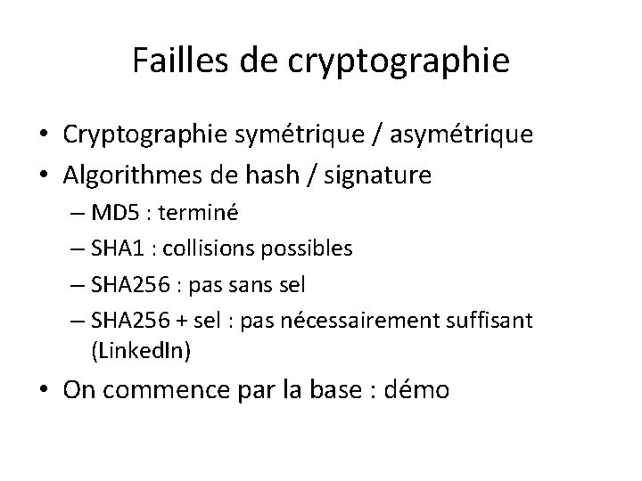 Failles de cryptographie • Cryptographie symétrique / asymétrique • Algorithmes de hash / signature