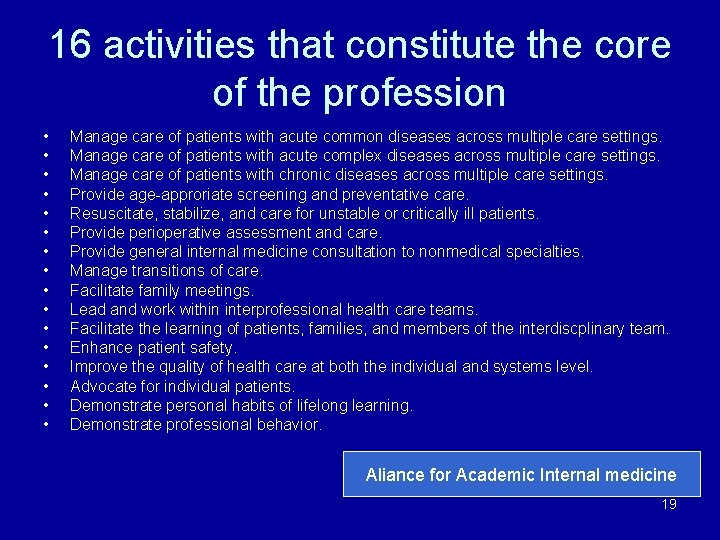 16 activities that constitute the core of the profession • • • • Manage