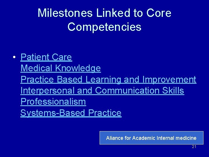 Milestones Linked to Core Competencies • Patient Care Medical Knowledge Practice Based Learning and