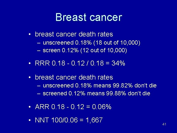 Breast cancer • breast cancer death rates – unscreened 0. 18% (18 out of