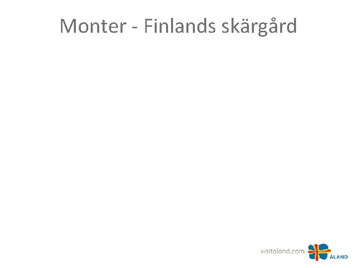 Monter - Finlands skärgård 