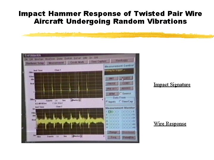 Impact Hammer Response of Twisted Pair Wire Aircraft Undergoing Random Vibrations Impact Signature Wire