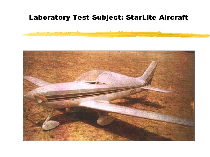 Laboratory Test Subject: Star. Lite Aircraft 