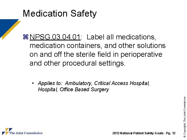 Medication Safety z NPSG. 03. 04. 01: Label all medications, medication containers, and other