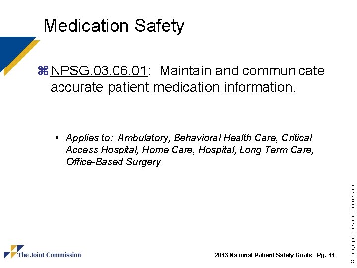 Medication Safety z NPSG. 03. 06. 01: Maintain and communicate accurate patient medication information.