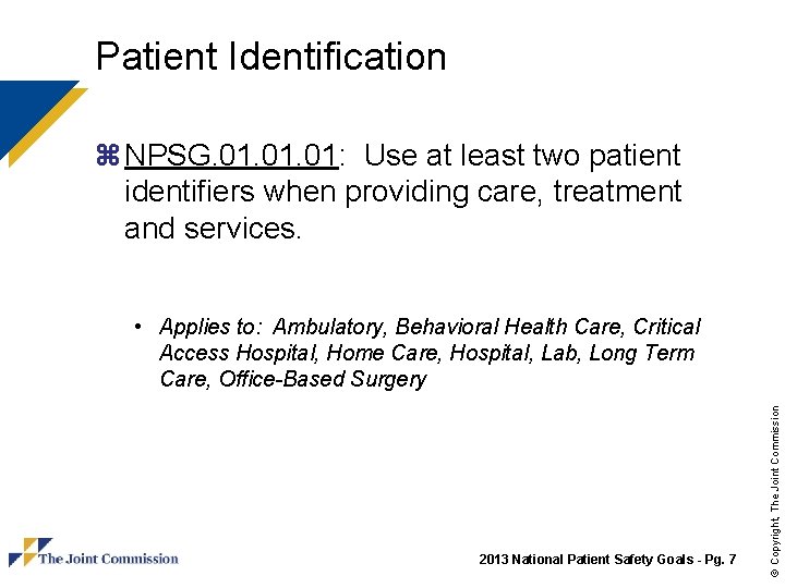 Patient Identification z NPSG. 01. 01: Use at least two patient identifiers when providing